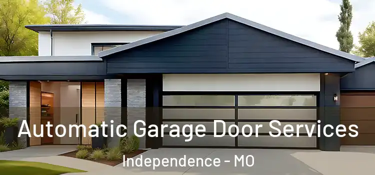  Automatic Garage Door Services Independence - MO