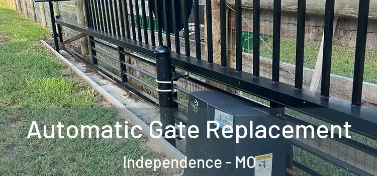  Automatic Gate Replacement Independence - MO