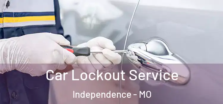  Car Lockout Service Independence - MO