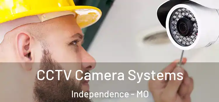 CCTV Camera Systems Independence - MO