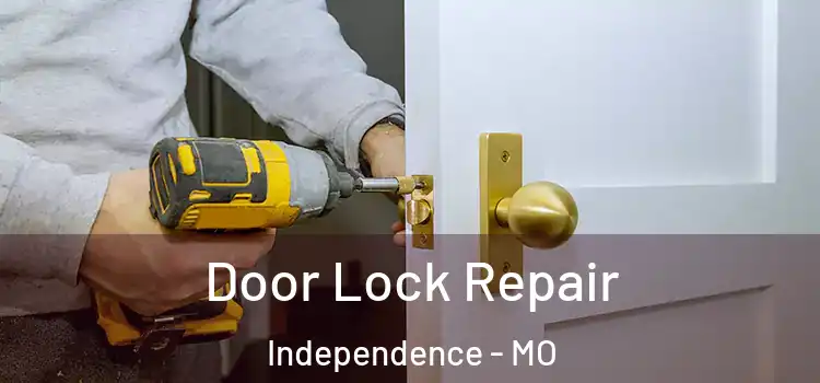  Door Lock Repair Independence - MO