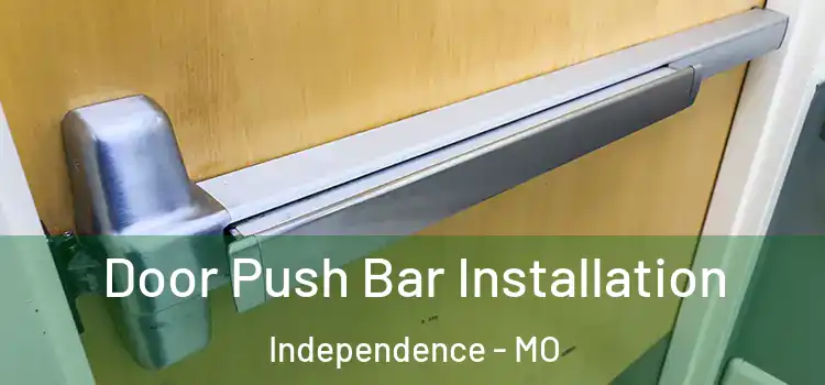 Door Push Bar Installation Independence - MO