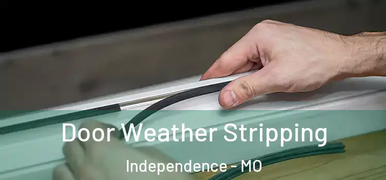  Door Weather Stripping Independence - MO