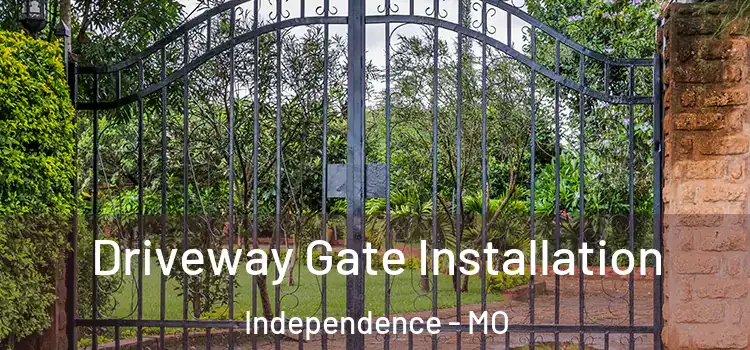  Driveway Gate Installation Independence - MO