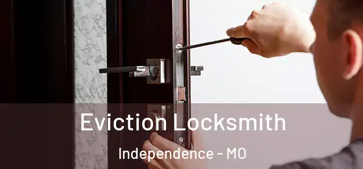 Eviction Locksmith Independence - MO