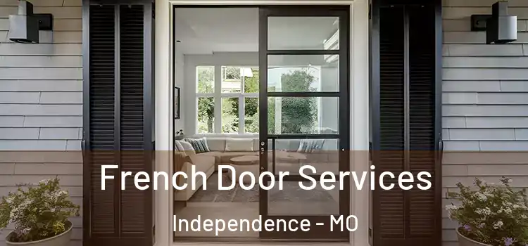  French Door Services Independence - MO