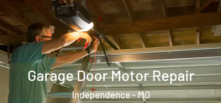  Garage Door Motor Repair Independence - MO