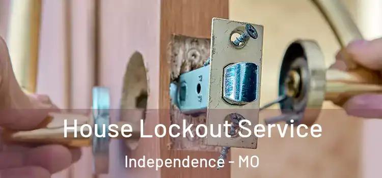  House Lockout Service Independence - MO
