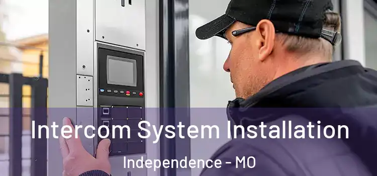  Intercom System Installation Independence - MO