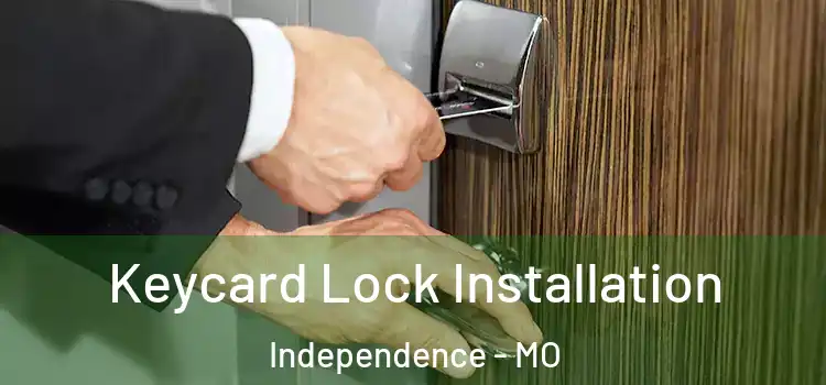 Keycard Lock Installation Independence - MO