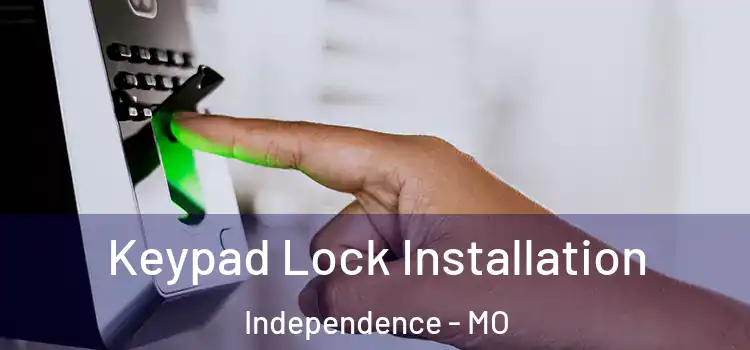  Keypad Lock Installation Independence - MO