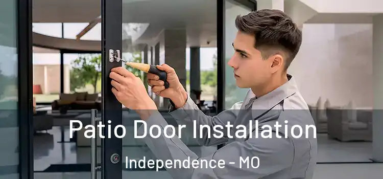  Patio Door Installation Independence - MO