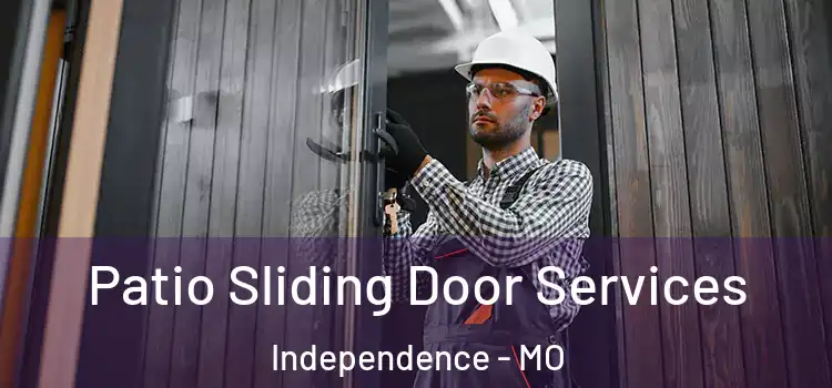  Patio Sliding Door Services Independence - MO