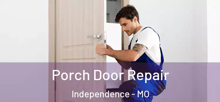  Porch Door Repair Independence - MO