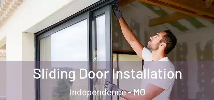  Sliding Door Installation Independence - MO