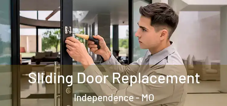 Sliding Door Replacement Independence - MO