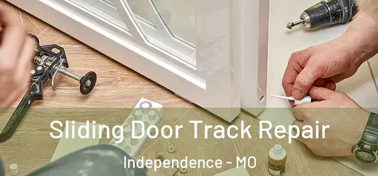 Sliding Door Track Repair Independence - MO