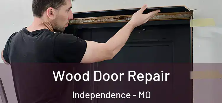  Wood Door Repair Independence - MO